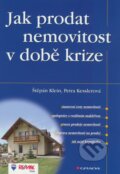 Jak prodat nemovitost v době krize - Štěpán Klein, Petra Kesslerová