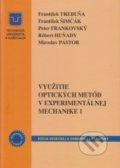 Využitie optických metód v experimentálnej mechanike 1 - František Trebuňa