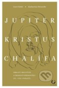 Jupiter, Kristus, Chalífa - Ivan Foletti