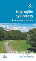 Najkrajšie cyklotrasy – Bratislava a okolie - Daniel Kollár, František Turanský
