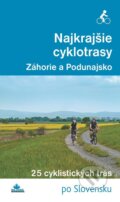 Najkrajšie cyklotrasy – Záhorie a Podunajsko - Daniel Kollár, František Turanský