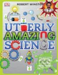 Utterly Amazing Science - Robert Winston