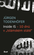 Inside IS – 10 dnů v „Islámském státě“ - J&amp;uuml;rgen Todenh&amp;ouml;fer