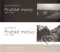Pražské mosty 2007-2008. Pražské motivy 1971-1988. - Richard Homola, Josef Richtr