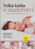 Velká kniha o mateřství - Markéta Behinová, Klára Kaiserová, Petr Karger