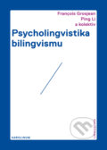 Psycholingvistika bilingvismu - Ping Li, Francois Grosjean