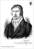 Fenomenologie ducha - Georg Wilhelm Friedrich Hegel