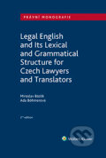 Legal English and Its Lexical and Grammatical Structure for Czech Lawyers and Translators - Ada Böhmerová, Miroslav Bázlik