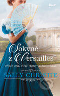 Sokyně z Versailles - Sally Christie