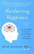 Hardwiring Happiness - Rick Hanson