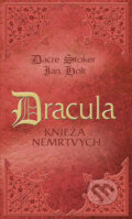 Dracula - knieža nemŕtvych - Dacre Stoker, Ian Holt