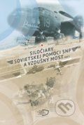 Siločiary sovietskej pomoci SNP a vzdušný most I. - Ján Stanislav, Stanislav Bursa