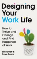 Designing Your Work Life - Bill Burnett, Dave Evans