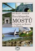 Encyklopedie mostů v Čechách, na Moravě a ve Slezsku - Dušan Josef