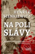 Na poli slávy - Henryk Sienkiewicz