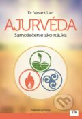 Ajurvéda - Samoliečenie ako náuka - Dr. Vasant Lad