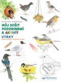 Môj zošit pozorovaní a aktivít: Vtáky - Kolektív autorov