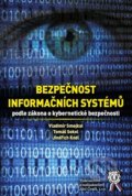 Bezpečnost informačních systémů podle zákona o kybernetické bezpečnosti - Vladimír Smejkal