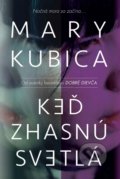 Keď zhasnú svetlá - Mary Kubica