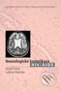 Neurologické komplikace HIV/AIDS - Rudolf Černý, Ladislav Machala