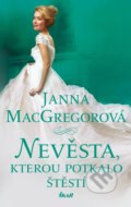 Nevěsta, kterou potkalo štěstí - Janna MacGregor