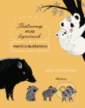 Ilustrovaný atlas legračních faktů o mláďatech - Maja Säfström
