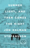 Summer Light, and Then Comes the Night - Jón Kalman Stefánsson