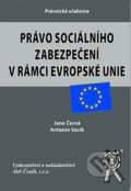 Právo sociálního zabezpečení v rámci EU - Antonín Vacík, Jana Černá