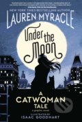 Under the Moon - Lauren Myracle, Isaac Goodhart (ilustrácie)