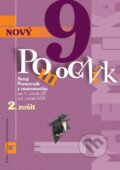 Nový pomocník z matematiky 9 (2. časť pracovnej učebnice) - Iveta Kohanová, Jana Kňazeová, Erika Tomková