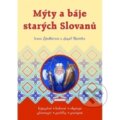 Mýty a báje starých Slovanů - Irena Šindlářová, Jozef Růžička