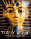 Tutanchamon - Největší objev egyptologie - Jaromír Málek