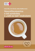Neurofibromatóza a iné syndromy s „café au lait“ makulami - Denisa Weis, Anna Hlavatá, Andrea Hladíková