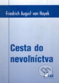 Cesta do nevoľníctva - Friedrich August von Hayek