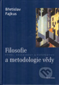 Filosofie a metodologie vědy - Břetislav Fajkus