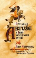 Činy krále Artuše a jeho vznešených rytířů - John Steinbeck