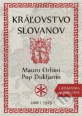 Kráľovstvo Slovanov - Mauro Orbini, Pop Dukljanin