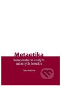 Metaetika - Komparatívna analýza súčasných trendov - Tibor Máhrik