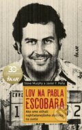 Lov na Pabla Escobara - Steve Murphy, Javier Pena