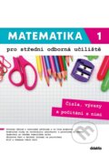 Mateamtika 1 pro střední odborná učiliště - Václav Zemek, Kateřina Marková, Petra Siebenbürgerová, Lenka Macálková