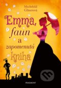 Emma, faun a zapomenutá kniha - Mechthild Gläser