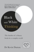 Black and White Thinking - Kevin Dutton