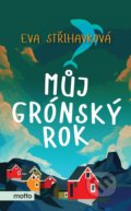 Můj grónský rok - Eva Střihavková