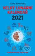 Velký lunární kalendář 2021 - Alena Kárníková