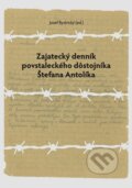 Zajatecký denník povstaleckého dôstojníka Štefana Antolíka - Jozef Bystrický (editor)