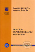 Príručka experimentálnej mechaniky - František Trebuňa, František Šimčák