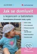 Jak se domluvit s kojencem a batoletem - Terezie Vasilovčík Šustová