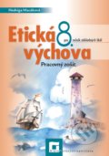 Etická výchova pre 8. ročník základných škôl (pracovný zošit) - Hedviga Macáková