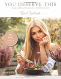 You deserve this: Simple &amp; Natural Recipes For A Healthy Lifestyle - Pamela Reif
