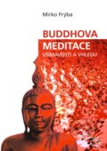 Buddhova meditace všímavosti a vhledu - Mirko Frýba